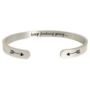 Inspirational Bracelets - Keep Fucking Going Quote Bracelet STEEL SILVER Color